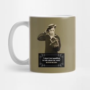 Buster Keaton Quotes: “I Don’t Feel Qualified To Talk About My Work” Mug